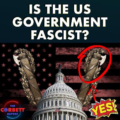 Is the US Government Fascist? – Questions For Corbett Is the US Government Fascist? – Questions For Corbett
