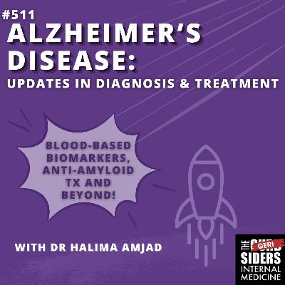 #511 Alzheimer's Disease: Updates in Diagnosis and Treatment #511 Alzheimer's Disease: Updates in Diagnosis and Treatment