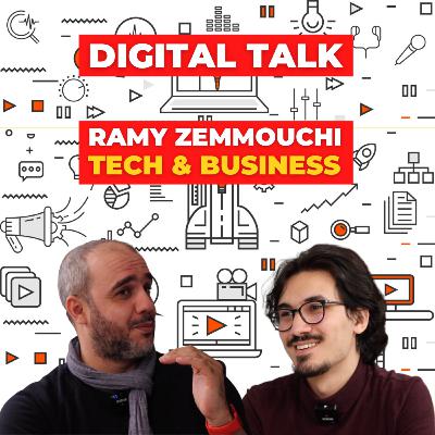Digital Talk - Tech & Business with Ramy Zemmouchi