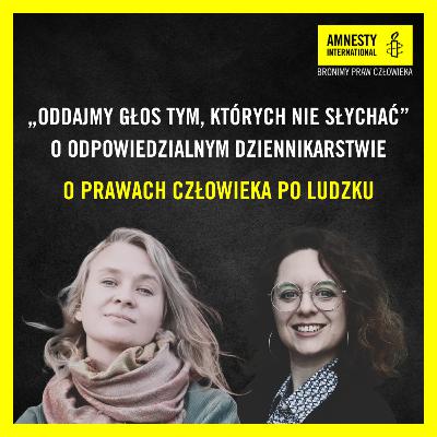 #34 „Oddajmy głos tym, których nie słychać”. O odpowiedzialnym dziennikarstwie #34 „Oddajmy głos tym, których nie słychać”. O odpowiedzialnym dziennikarstwie