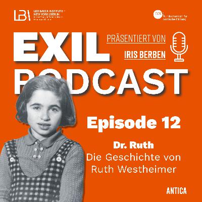 Exil #12 Dr. Ruth - Die Geschichte von Ruth Westheimer