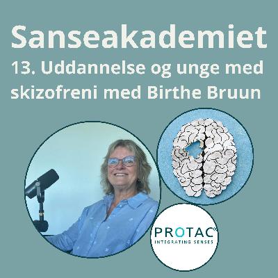 13. Uddannelse og unge med skizofreni med Birthe Bruun