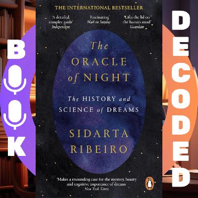 "The Oracle of Night: The history and science of dreams" by Sidarta Ribeiro "The Oracle of Night: The history and science of dreams" by Sidarta Ribeiro