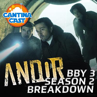 605 - Andor, Season 2, BBY 3 Breakdown 605 - Andor, Season 2, BBY 3 Breakdown