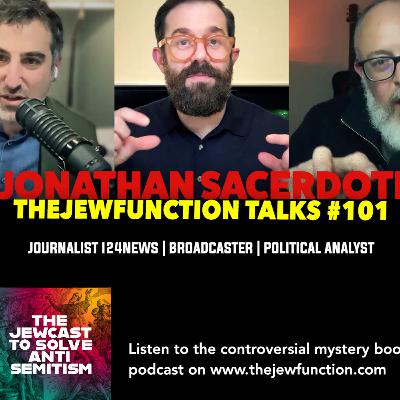 TJF Talks #101 w/Jonathan Sacerdoti | Journalist, political analyst