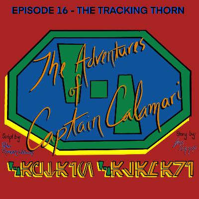 The Adventures of Captain Calamari: Episode 16 - The Tracking Thorn