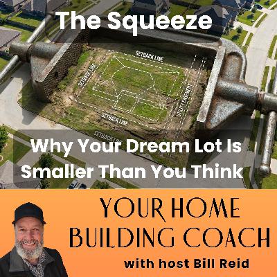 The Squeeze: Why Your Dream Lot Is Smaller Than You Think