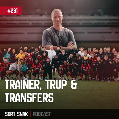 #231: Trainer, trup & transfers