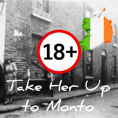 Take Her to The Monto