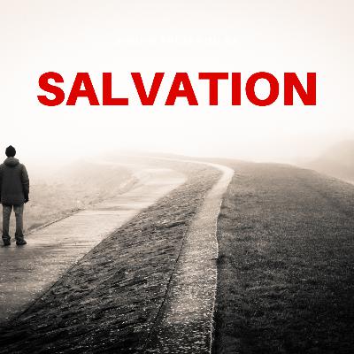 Salvation Series Pt 8 - The Reality of our Redemption