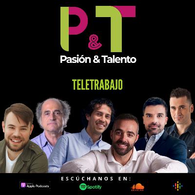 Pasión y Talento 91 - Teletrabajo