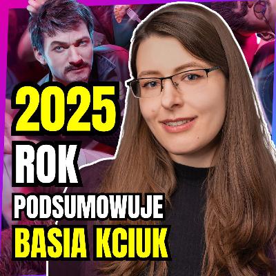 Najciekawsze premiery 2025, GTA 6 i kondycja branży - Podsumowanie roku z Basią Kciuk