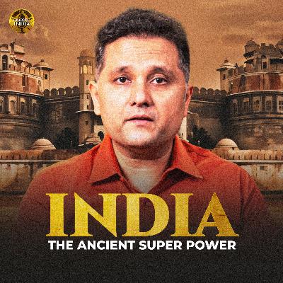 EP 09: Ancient India's Influence Across The World [हिंदी]