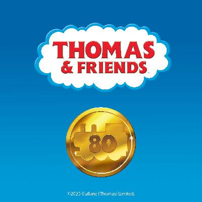 Thomas & Friends™ 80th Anniversary Podcast Episode 8 - Thomas and the Great Celebration