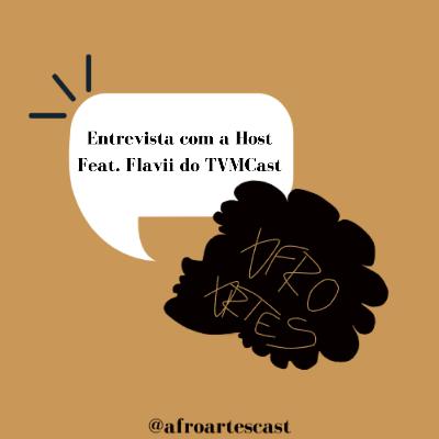 Afro artes 0012 - Entrevista com a Host feat. Flavii Vieira do TVMCAST