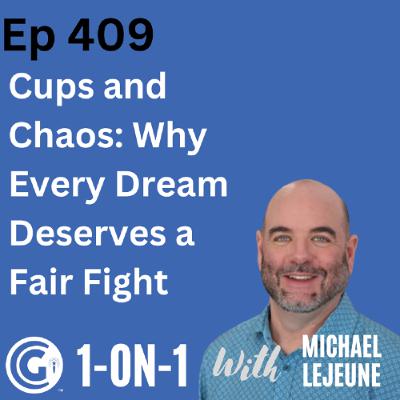 Ep 409: Cups and Chaos Why Every Dream Deserves a Fair Fight Ep 409: Cups and Chaos Why Every Dream Deserves a Fair Fight