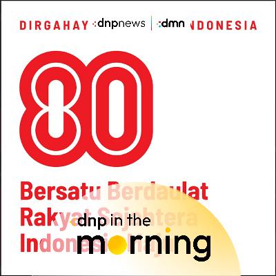 Data Pribadi WNI BAKAL DIKELOLA AMERIKA SERIKAT - DNP In The Morning (24/07/2025)