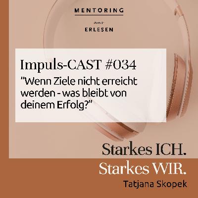 Episode #34: "Wenn Ziele nicht erreicht werden – was bleibt von deinem Erfolg?"