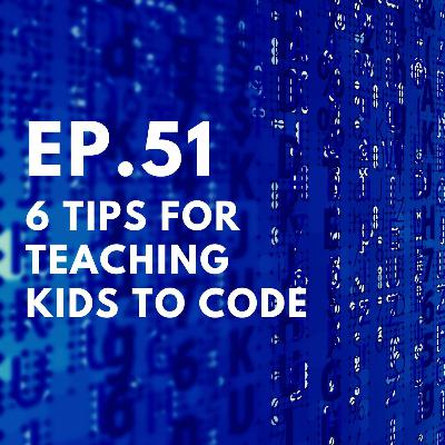 EP.51 : 6 เทคนิคสอนเด็กเขียนโปรแกรมให้เก่งขึ้น EP.51 : 6 เทคนิคสอนเด็กเขียนโปรแกรมให้เก่งขึ้น