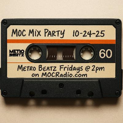 MOC Mix Party (Aired On MOCRadio 10-24-25) MOC Mix Party (Aired On MOCRadio 10-24-25)