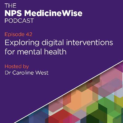 Episode 42: Exploring digital interventions for mental health Episode 42: Exploring digital interventions for mental health