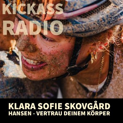 KickassRadio 14| 26 - Klara Sofie Skovgård Hansen - Vertrau deinem Körper KickassRadio 14| 26 - Klara Sofie Skovgård Hansen - Vertrau deinem Körper