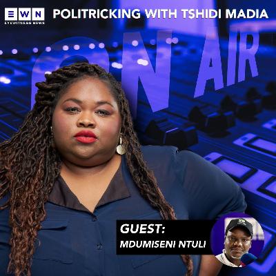 Politricking with Tshidi Madia: Mdumiseni Ntuli, ANC Chief Whip