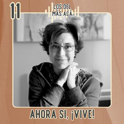 Ahora sí, ¡Vive!