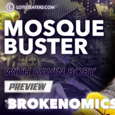 PREVIEW: Brokenomics | Mosquebuster with Gavin Boby