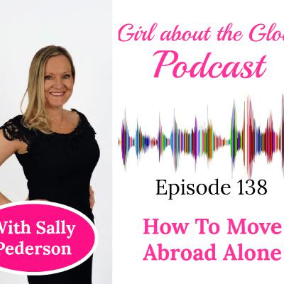 #138: How To Move Abroad Alone