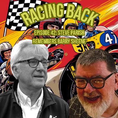 Racing Back Episode 42 – Steve Parrish remembers Barry Sheene Racing Back Episode 42 – Steve Parrish remembers Barry Sheene