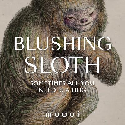 Blushing Sloth | Sometimes all you need is a hug
