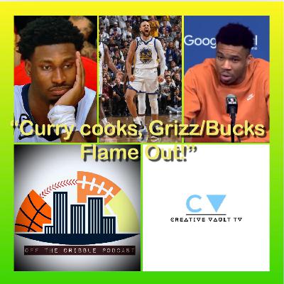 "Curry cooks, Grizz/Bucks Flame Out" "Curry cooks, Grizz/Bucks Flame Out"