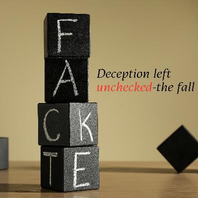 Deception Left Unchecked- the fall