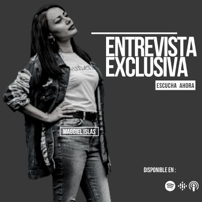 Magdiel Islas - Episodio 19