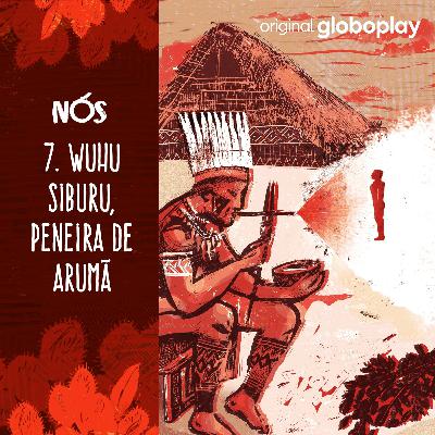 Wuhu Siburu, Peneira de Arumã Wuhu Siburu, Peneira de Arumã