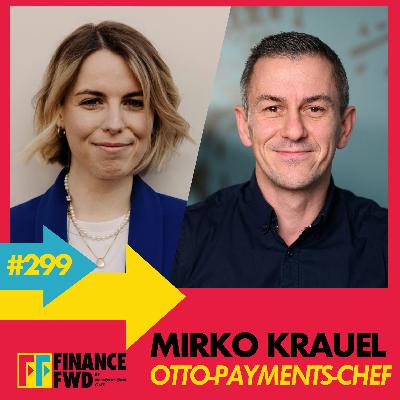 FFWD #299 mit Otto Payments-Chef Mirko Krauel