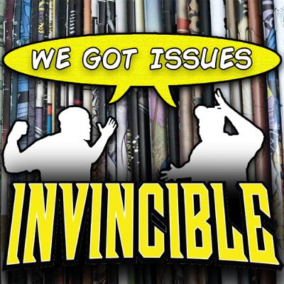 “Invincible” Part 1... What makes it so special? We Got Issues #8 “Invincible” Part 1... What makes it so special? We Got Issues #8