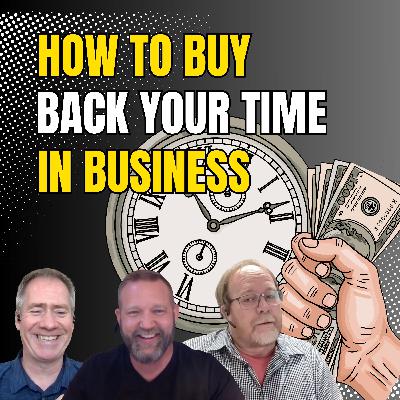 How To Buy Back Your Time In Business