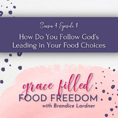 How Do You Follow God’s Leading in Your Food Choices
