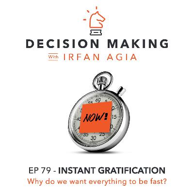 EP 79 - Instant Gratification