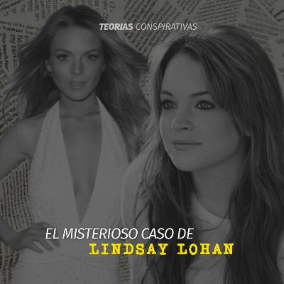 El misterioso caso de Lindsay Lohan