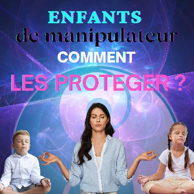 [Saison 1, Épisode 13] | Esprit Zen : Enfants de manipulateur comment les protéger ? - Christel Petitcollin