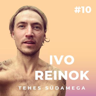 #10 Ivo Reinok. Tehes Südamega. #10 Ivo Reinok. Tehes Südamega.