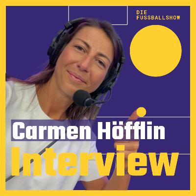 #72 - Interview mit Carmen Höfflin | "Es ist für mich eine Ehre, dass ich das Finale begleiten durfte."