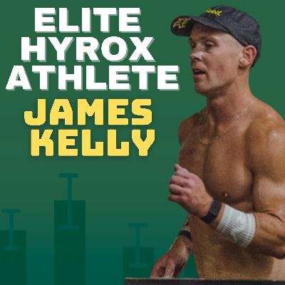 Elite HYROX Athlete James Kelly: “My Ego Got in the Way” — What Went Wrong at Worlds and the Mindset That Will Help Him Bounce Back Stronger(#5)