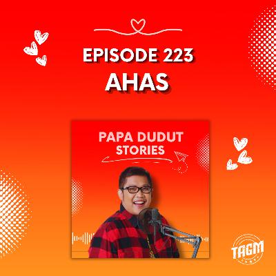 PAPA DUDUT STORIES / AHAS | Episode 223