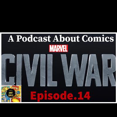 (A.P.A.C) A Podcast About Comics Ep.14 " Civil War Episode " (A.P.A.C) A Podcast About Comics Ep.14 " Civil War Episode "