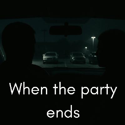 When the Party Ends