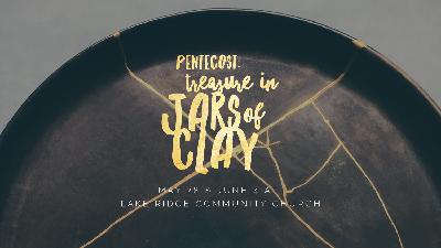Treasure in Jars of Clay | I Will Pour Out My Spirit | Pastor Preston | May 28 Treasure in Jars of Clay | I Will Pour Out My Spirit | Pastor Preston | May 28
